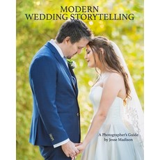 (영문도서)Modern Wedding Storytelling: A Photographer's Guide Paperback, Independently Published, English, 9798268170443