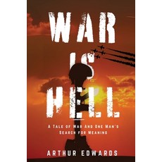 (영문도서)War is Hell: A Tale of War and One Man's Search for Meaning Paperback, Explora Books, English, 9781997587217