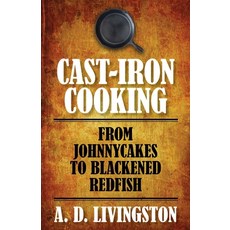 (영문도서)Cast-Iron Cooking Paperback, Lyons Press, English, 9781599219813
