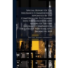 (英文圖書)Special Report Of The Insurance Commissioners Appointed By The Comptrollers To E... 精裝版, Hutson Street Press, 英文