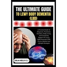 (英文圖書)The Ultimate Guide to Lewy Body Dementia (Lbd): A Practical Guide To Diagnosis ... 平裝版, Independently Published, 英文