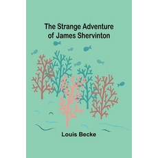 (영문도서) The Strange Adventure of James Shervinton Paperback, Alpha Edition, English, 9789362990570