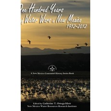 (영문도서) One Hundred Years of Water Wars in New Mexico 1912-2012: A New Mexico Centennial History Ser... Hardcover, Sunstone Press, English, 9781632935977