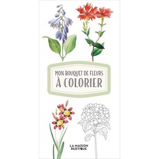 Mon bouquet de fleurs a colorier, Mon bouquet de fleurs a colo.., Collectifs(저), MAISON RUSTIQUE