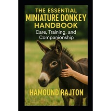 (英文圖書)The Essential Miniature Donkey Handbook: Care Training and Companionship 平裝版, Independently Published, 英文