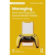 (영문도서) Managing Your Gaming and Social Media Habits: From Science to Solutions Paperback, Routledge, English, 9781032607597