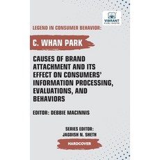 (英文圖書)Causes of Brand Attachment and Its Effect on Consumers' Information Processing ... 精裝版, Vibrant Publishers, 英文