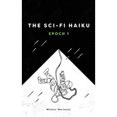 (영문도서) The Sci-fi Haiku: Epoch 1 Paperback, Glass Pine Books, English, 9798987431702