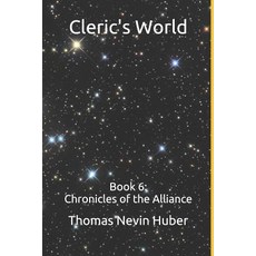 (영문도서) Cleric's World: Book 6: Chronicles of the Alliance Paperback, Independently Published, English, 9781798796283