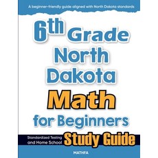 (영문도서)6th Grade North Dakota Math for Beginners: Standardized Testing and Home School... Paperback, Mathfa, English, 9781636202679