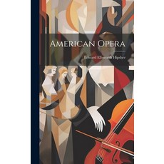 (영문도서) American Opera Hardcover, Legare Street Press, English, 9781022886636