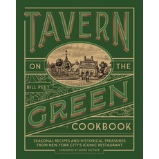 (영문도서)Tavern on the Green Cookbook: Seasonal Recipes and Historical Treasures from New... Hardcover, Globe Pequot Publishing, English, 9781493091249 Globe Pequot Publishing, English, 9781493091249