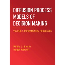 (영문도서)Diffusion Process Models of Decision Making: Volume 1: Fundamental Processes Paperback, Cambridge University Press, English, 9781009652698