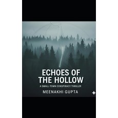 (영문도서)Echoes of the Hollow: A Small-Town Conspiracy Thriller Paperback, Independently Published, English, 9798243545358