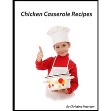 (영문도서) Chicken Casserole Recipes: 26 different chicken recipes with rice and noodles Curry dishes ... Paperback, Independently Published, English, 9798670382014