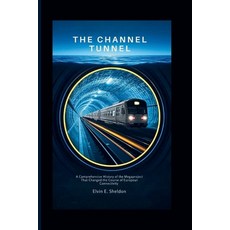 (英文圖書)The Channel Tunnel: A comprehensive History of the Megaproject That Changed the... 平裝版, Independently Published, 英文