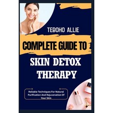 (英文圖書)Complete Guide to Skin Detox Therapy: Reliable Techniques For Natural Purificati... 平裝版, Independently Published, 英文