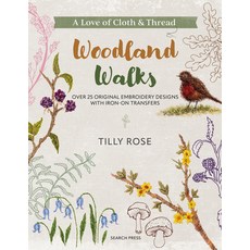 (영문도서)A Love of Cloth and Thread: Woodland Walks: Over 25 Original Embroidery Designs... Paperback, Search Press, English, 9781800921900