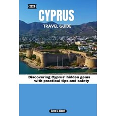 (영문도서) 2023 Cyprus Travel Guide: Discovering Cyprus' hidden gems with practical tips and safety Paperback, Independently Published, English, 9798860523241