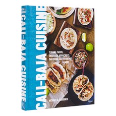 (영문도서)Cali Baja Cuisine: Tijuana Tacos Ensenada Aguachiles San Diego Cali Burritos +... Hardcover, Rizzoli International Publi..., English, 9780789346544