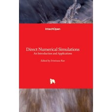 (영문도서)Direct Numerical Simulations: An Introduction and Applications Hardcover, Intechopen, English, 9781838805586 Intechopen, English, 9781838805586
