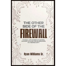 (英文圖書)The Other Side of the Firewall: The Real-Life Stories of Movers Shakers & Glas... 平裝版, RAM Cyber Consulting & Asse..., 英文