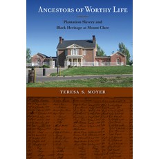(영문도서) Ancestors of Worthy Life: Plantation Slavery and Black Heritage at Mount Clare Paperback, University Press of Florida, English, 9780813080277