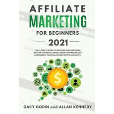 AFFILIATE MARKETING FOR BEGINNERS 2021 The Ultimate Guide To Succeed in Advertising Master this Soc... Paperback, Bianconi Publisher Ltd, English, 9781914192135