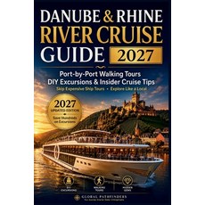 (영문도서)Danube & Rhine River Cruise Guide 2027: Port-by-Port Walking Tours DIY Shore Ex... Paperback, Independently Published, English, 9798197767967 Independently Published, English, 9798197767967