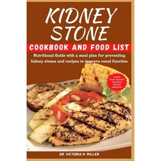 (영문도서) Kidney Stone Cookbook and Food List: Nutritional Guide with a meal plan for preventing kidney... Paperback, Independently Published, English, 9798877823570