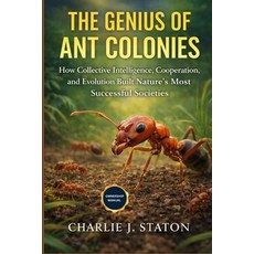 (영문도서)The Genius of Ant Colonies: The Genius of Ant Colonies: How Collective Intellige... Paperback, Independently Published, English, 9798241562739