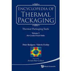 (영문도서) Encyclopedia of Thermal Packaging Set 2: Thermal Packaging Tools - Volume 2: Energy Optimiza... Hardcover, World Scientific Publishing..., English, 9789814327657