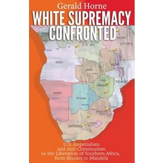 White Supremacy Confronted: U.S. Imperialism and Anti-Communisim vs. the Liberation of Southern Afri... Paperback, International Publishers