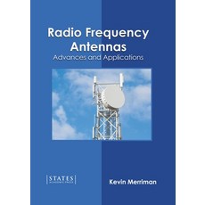 (영문도서) Radio Frequency Antennas: Advances and Applications Hardcover, States Academic Press, English, 9781639894574