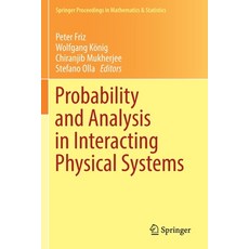Probability and Analysis in Interacting Physical Systems: In Honor of S.R.S. Varadhan Berlin Augus... Paperback, Springer
