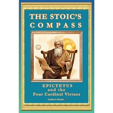 (영문도서)THE STOIC'S COMPASS Epictetus and the Four Cardinal Virtues Paperback, Independently Published, English, 9798298101585