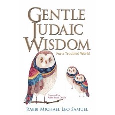 Gentle Judaic Wisdom For A Troubled World Paperback, First Edition Design Publis..., English, 9781506907055