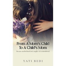 (英文圖書)From a Mom's Child to a Child's Mom: Because motherhood isn't taught-it's rememb... 精裝版, Notion Press, 英文