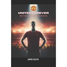(영문도서)United Forever: What It Means to Be a Manchester United Fan Paperback, Independently Published, English, 9798276488684