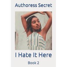 (영문도서) I Hate It Here: Book 2 Paperback, Independently Published, English, 9798601003995