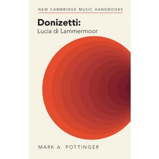 (영문도서)Donizetti: Lucia Di Lammermoor Paperback, Cambridge University Press, English, 9781009374491