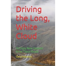 (英文圖書)Driving the Long White Cloud: To Enjoy New Zealand Drive These Roads 平裝版, Independently Published, 英文