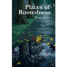 (영문도서)Places of Rootedness Paperback, Jessin Kabir, English, 9789357779500 Jessin Kabir, English, 9789357779500