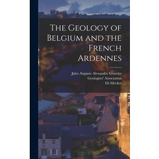 (영문도서) The Geology of Belgium and the French Ardennes Hardcover, Legare Street Press, English, 9781016687294