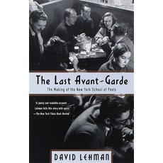 (영문도서) The Last Avant-Garde: The Making of the New York School of Poets Paperback, Anchor Books, English, 9780385495332
