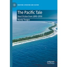 (영문도서)The Pacific Tale: Short Fiction from 1890-1950 Hardcover, Palgrave MacMillan, English, 9783031926570