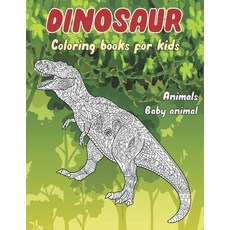 Baby Animal Coloring Books for Kids - Animals - Dinosaur Paperback, Independently Published