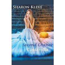 (영문도서) Second Chance Cinderella Paperback, Sharon Kleve, English, 9798223858379