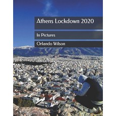 (영문도서) Athens Lockdown 2020: In Pictures Paperback, Independently Published, English, 9798483629146