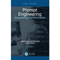 (영문도서)Prompt Engineering: Empowering Communication Paperback, CRC Press, English, 9781032692302 CRC Press, English, 9781032692302